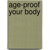 Age-Proof Your Body door Elizabeth Somer