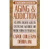 Aging And Addiction door Debra Jay