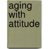 Aging With Attitude