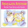 Aging With Attitude door Pauline Whitchurch