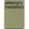 Aileena's Medallion door May Brise