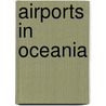 Airports in Oceania door Source Wikipedia