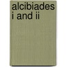Alcibiades I And Ii door Plato Plato