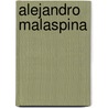 Alejandro Malaspina by John W. Kendrick
