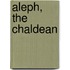 Aleph, the Chaldean