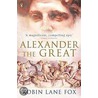 Alexander The Great door Robin Lane Fox