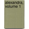 Alexandra, Volume 1 by Lycophron