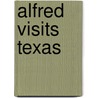 Alfred Visits Texas door Elizabeth O'Neill