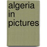 Algeria in Pictures by Francesca Davis DiPiazza