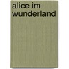 Alice im Wunderland door Barbara Frischmuth