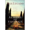 Aligere Su Equipaje by Max Luccado