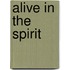Alive In The Spirit
