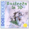 Bosfeeen in 3D by E. Plantinga