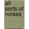 All Sorts of Noises door Hannah Reidy