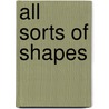 All Sorts of Shapes door Hannah Reidy