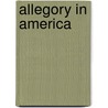 Allegory In America by Deborah L. Madsen