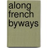 Along French Byways door Clifton Johnson
