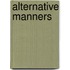 Alternative Manners