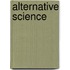Alternative Science