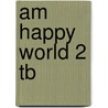 Am Happy World 2 Tb door Stella Maidment