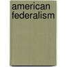 American Federalism door Larry N. Gerston