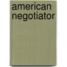 American Negotiator by John Wright