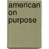 American On Purpose