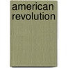 American Revolution by John Fiske