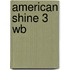 American Shine 3 Wb