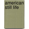 American Still Life door Pacult