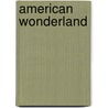 American Wonderland door Richard Meade Bache