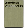 Americus Vespuccius by Henry Harrisse