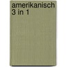 Amerikanisch 3 in 1 by Elfi H.M. Gilissen