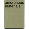 Amorphous Materials door Norman A. Pearlstine