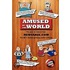 Amused By The World