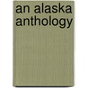 An Alaska Anthology door Onbekend