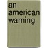 An American Warning