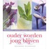 Ouder worden & jong blijven