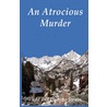 An Atrocious Murder by Todd Swain