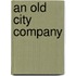 An Old City Company