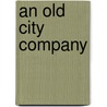 An Old City Company by Lewis Boyd Sebastian