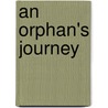 An Orphan's Journey door Ken Miller