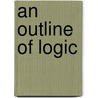 An Outline Of Logic by Bode Boyd Henry