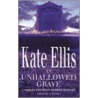 An Unhallowed Grave door Kate Ellis