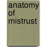 Anatomy Of Mistrust door Deborah Welch Larson