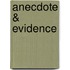 Anecdote & Evidence