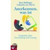 Anerkennen, was ist by Bert Hellinger