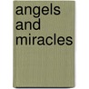 Angels And Miracles door Glennyce S. Eckersley