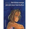 Het kleine meisje dat niet meer kon lachen