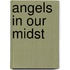 Angels In Our Midst